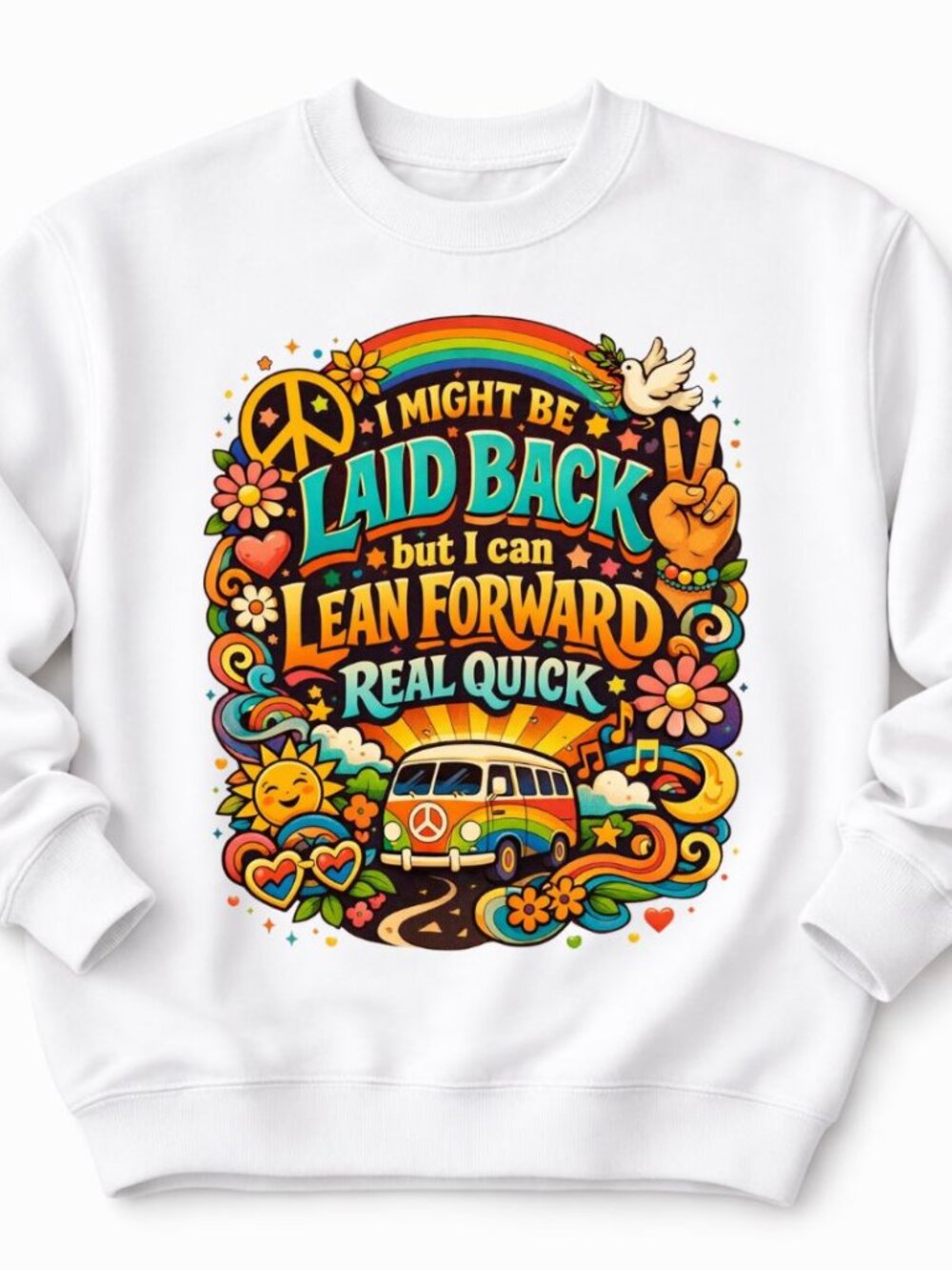 Laid Back Lean Forward Funny Womens Custom White Crewneck Sweatshirt Trendy Tops